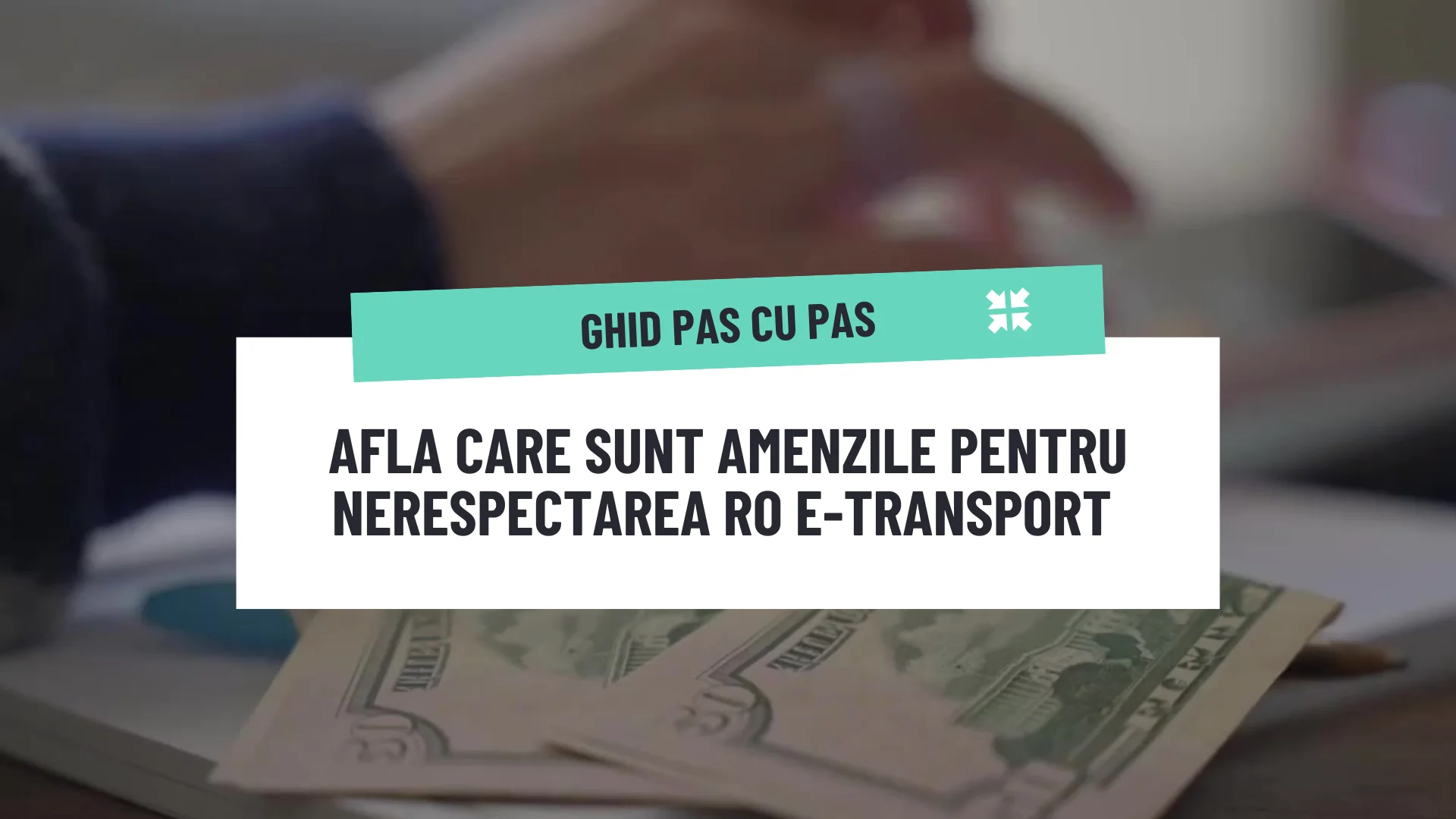 Află care sunt amenzile pentru nerespectarea RO e-Transport