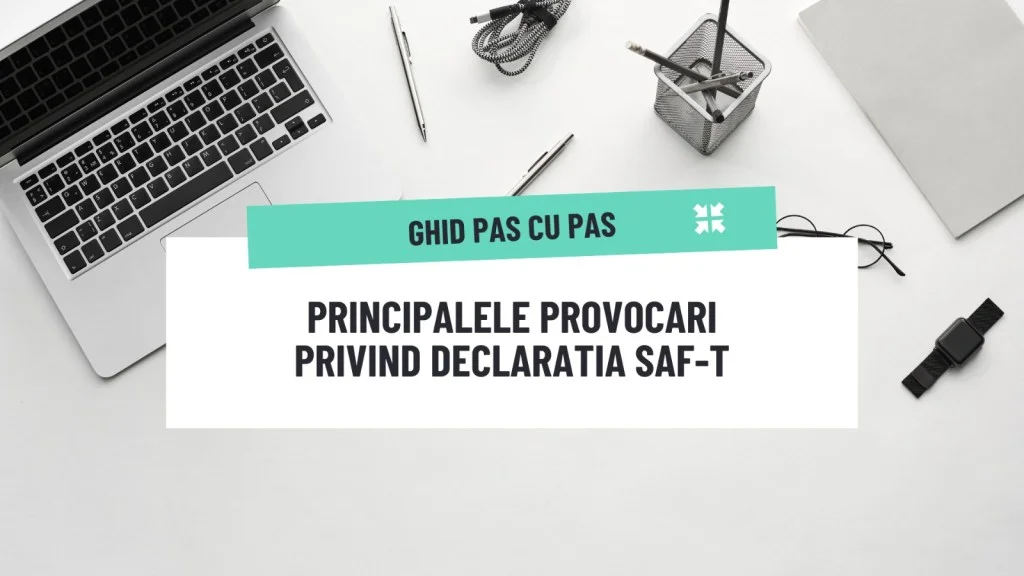 Ce este și care sunt principalele provocări privind declarația SAF-T