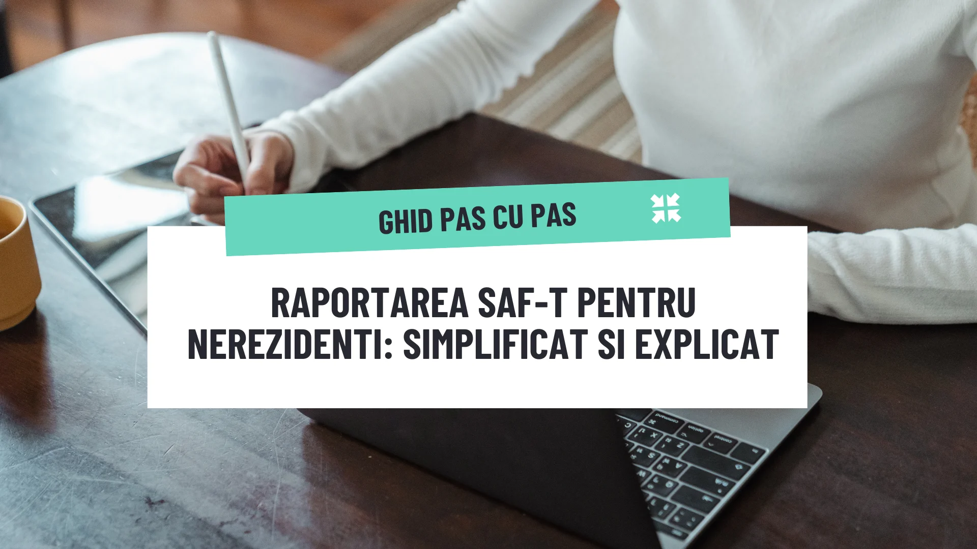Raportarea SAF-T pentru nerezidenți: simplificat și explicat